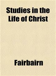 Studies in the Life of Christ,1152220756,9781152220751