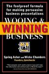 Wooing & Winning Business The Foolproof Formula for Making Persuasive Business Presentations,0471253707,9780471253709