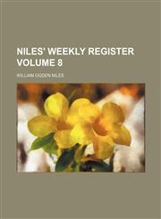 Niles' weekly register Volume 8,1231212225,9781231212226
