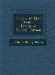 Orion, an Epic Poem - Primary Source Edition,1287733786,9781287733782
