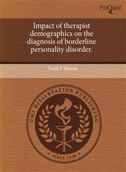Impact of therapist demographics on the diagnosis of borderline personality disorder.,1244616451,9781244616455