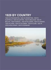 1928 by country 1928 in Afghanistan, 1928 in Argentina, 1928 in Australia, 1928 in Austria, 1928 in Belgium, 1928 in Bolivia, 1928 in Brazil,1157073247,9781157073246