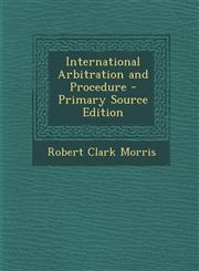 International Arbitration and Procedure,1287381340,9781287381341