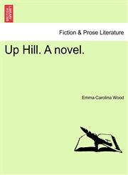 Up Hill. A novel.,1241192324,9781241192327