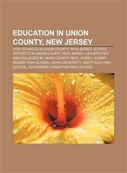 Education in Union County, New Jersey High schools in Union County, New Jersey, School districts in Union County, New Jersey,1156675669,9781156675663