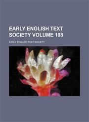 Early English Text Society Volume 108,1130965643,9781130965643