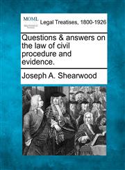 Questions & answers on the law of civil procedure and evidence.,1240173741,9781240173747