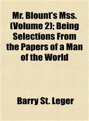 Mr. Blount's Mss. (Volume 2); Being Selections From the Papers of a Man of the World,1155093453,9781155093451