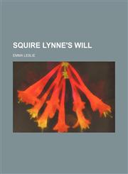 Squire Lynne's Will,1235769968,9781235769962