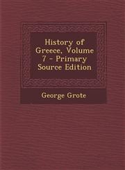 History of Greece, Volume 7 - Primary Source Edition,1295004550,9781295004553