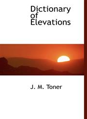 Dictionary of Elevations,111641516X,9781116415162
