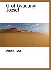 Grof Gvadanyi Jozsef,1116545705,9781116545708