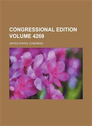 Congressional edition Volume 4269,1231046112,9781231046111