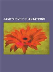 James River Plantations Ampthill (Chesterfield County, Virginia), Appomattox Manor, Bacon's Castle, Belle Air Plantation, Berkeley Plantation,,1230495843,9781230495842