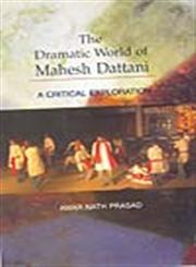 The Dramatic World of Mahesh Dattani A Critical Exploration,8176259128,9788176259125