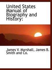 United States Manual of Biography and History,1140644556,9781140644552