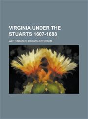 Virginia Under the Stuarts 1607-1688,1153825287,9781153825283