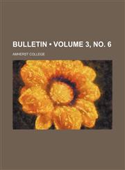 Bulletin (Volume 3, no. 6),1154379272,9781154379273