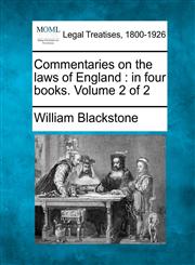 Commentaries on the laws of England in four books. Volume 2 of 2,1241049866,9781241049867