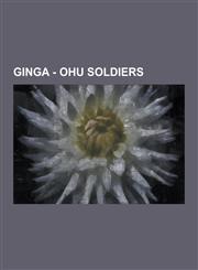 Ginga - Ohu Soldiers Akame, Akatora, Bat, Bemu, Ben, Benizakura, Beth, Bill, Bingo, Buru, Buruge, Choro, Chutora, Cross, Dodo, GB, George,,1230852115,9781230852119