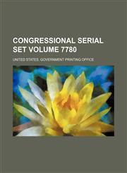 Congressional serial set Volume 7780,1130650375,9781130650372