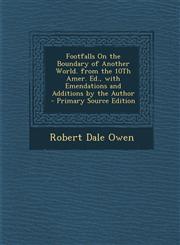 Footfalls on the Boundary of Another World. from the 10th Amer. Ed., with Emendations and Additions by the Author - Primary Source Edition,1293668338,9781293668337