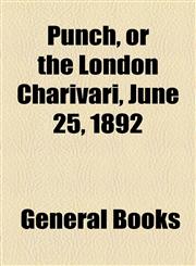 Punch, or the London Charivari, June 25, 1892,1153681242,9781153681247