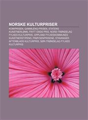 Norske kulturpriser Komiprisen, Gammleng-prisen, Statens kunstnerlønn, Fritt Ords Pris, Nord-Trøndelag fylkes kulturpris,1232812072,9781232812074