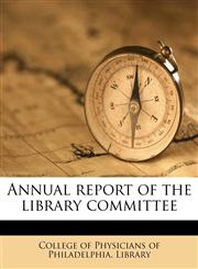 Annual report of the library committee,117460767X,9781174607677
