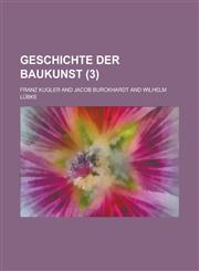 Geschichte Der Baukunst (3 ),1234116669,9781234116668