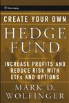 Create Your Own Hedge Fund Increase Profits and Reduce Risks with ETFs and Options,0471655074,9780471655077