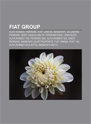 Fiat Group Alfa Romeo, Ferrari, Fiat, Lancia, Maserati, Scuderia Ferrari, Jeep, Lancia Delta, Ferrari F430, Chrysler, Alfa Romeo 156,1231858672,9781231858677