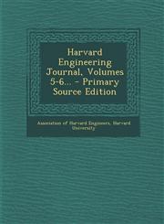 Harvard Engineering Journal, Volumes 5-6... - Primary Source Edition,1295100126,9781295100125