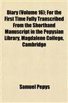 Diary (Volume 16); For the First Time Fully Transcribed From the Shorthand Manuscript in the Pepysian Library, Magdalene College, Cambridge,1152637126,9781152637122