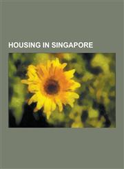 Housing in Singapore Housing Estates in Singapore, Public Housing in Singapore, Real Estate Companies of Singapore, the Ascott Limited, Cit,1230650172,9781230650173