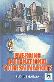 Emerging International Tourism Markets 1st Published,8178802724,9788178802725