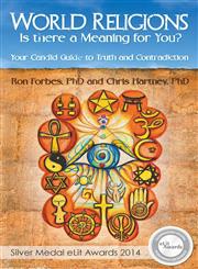 World Religions - Is there a Meaning for You? Your Candid Guide to Truth and Contradiction,0992416612,9780992416614