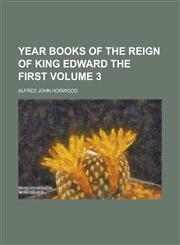 Year Books of the Reign of King Edward the First Volume 3,1153456273,9781153456272
