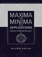 Maxima and Minima with Applications Practical Optimization and Duality,0471252891,9780471252894