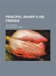 Principal Shairp & His Friends; With Portrait,115125312X,9781151253125