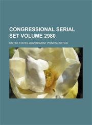 Congressional serial set Volume 2980,1130579638,9781130579635