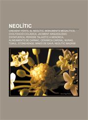 Neolític Creixent Fèrtil al neolític, Monuments megalítics, Civilització ciclàdica, Jaciment arqueològic d'Atapuerca,1232728772,9781232728771