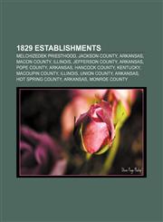 1829 establishments Melchizedek priesthood, Jackson County, Arkansas, Macon County, Illinois, Jefferson County, Arkansas, Pope County,1157674739,9781157674733