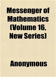 Messenger of Mathematics (Volume 16, New Series),1152445189,9781152445185