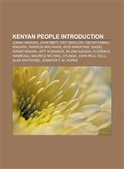 Kenyan people Introduction Jonah Anguka, John Mbiti, Ory Okolloh, Oscar Kamau Kingara, Rawson Macharia, Ayisi Makatiani, Daniel Owino Misiani,1157407366,9781157407362
