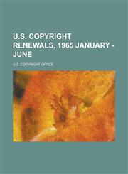 U.S. Copyright Renewals, 1965 January - June,1153730650,9781153730655