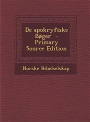de Apokryfiske Boger - Primary Source Edition,129433400X,9781294334002