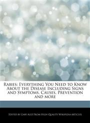 Rabies Everything You Need to Know About the Disease Including Signs and Symptoms, Causes, Prevention and more,1276168055,9781276168052