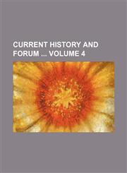 Current history and Forum  Volume 4,1153773937,9781153773935