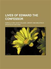 Lives of Edward the Confessor,1235885569,9781235885563